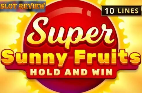 Super Sunny Fruits Hold and Win Slot Review